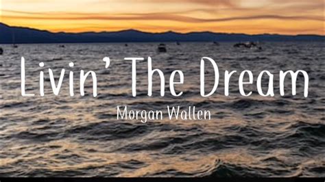 Morgan Wallen - Livin’ The Dream (lyrics) - YouTube