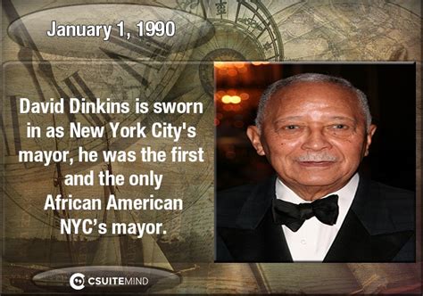 Fact : On January 1, 1990, David Dinkins is sworn in as New York City's mayor, he was the first ...