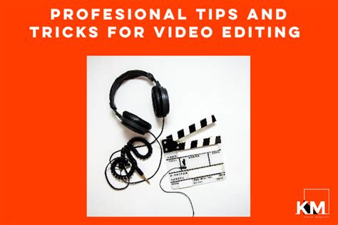 5 Tips and Tricks to Enhance Your Video-Editing Work - Kenyan Magazine