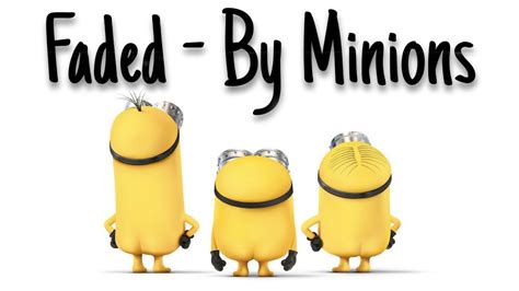 Faded - By Minions (ft. Kevin, Stuart & Bob) - YouTube