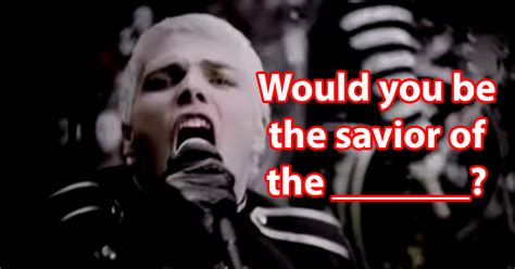 Can You Remember The Lyrics To "Welcome To The Black Parade" By My Chemical Romance?