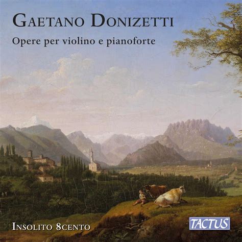 "Donizetti: Opere per violino e pianoforte". Album of Insolito 8cento ...