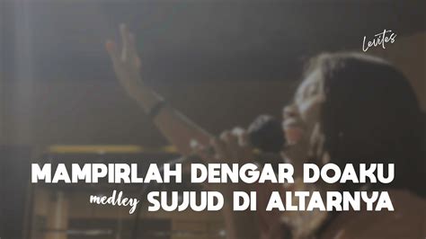 MAMPIRLAH DENGAR DOAKU medley SUJUD DI ALTARNYA (Cover) - Levites ft. Inda Belgrade - YouTube