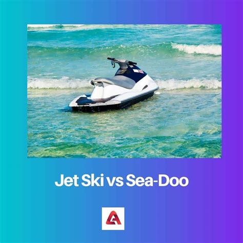 Jet Ski vs Sea-Doo: Difference and Comparison