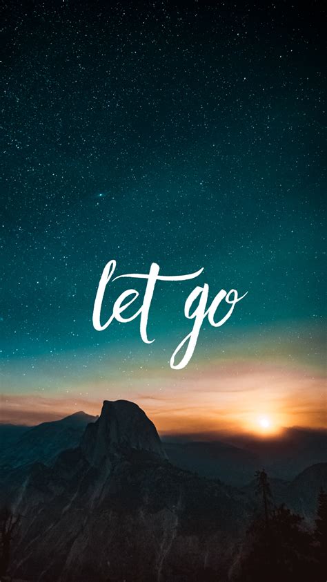 Let go | Go wallpaper, Letting go, Wallpaper quotes