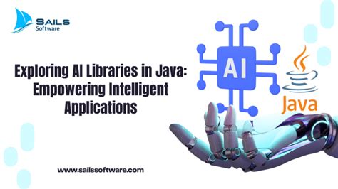 AI Libraries in Java: Empowering Intelligent Applications