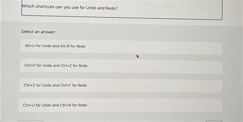 Solved Which shortcuts can you use for Undo and Redo?Select | Chegg.com | Chegg.com