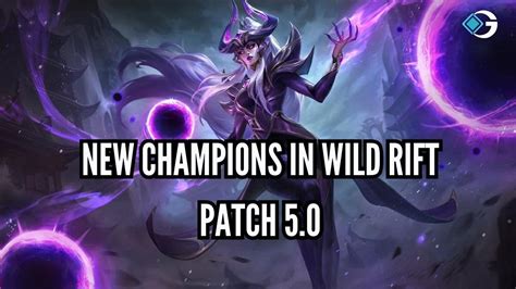 New Champions Coming in Wild Rift Patch 5.0 - GameRiv