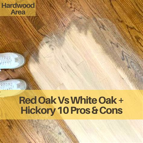 Red Oak Vs White Oak + Hickory 10 Pros & Cons In Ventura