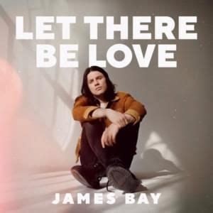 James Bay Lyrics, Songs, and Albums | Genius