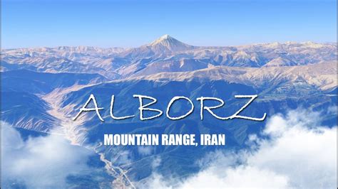 Aerial view of Alborz (Alburz, Elburz or Elborz) Mountain Range Iran *virtual tour - YouTube