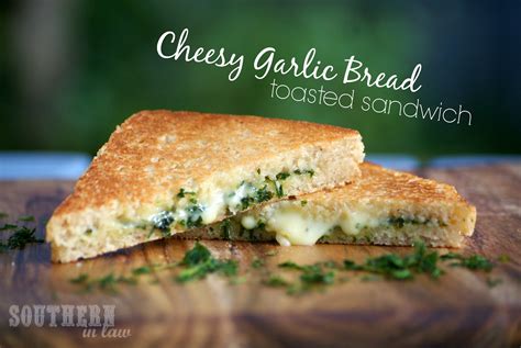 Southern In Law: Recipe: Cheesy Garlic Bread Toasted Sandwich