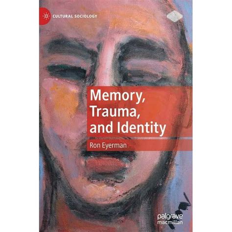 Cultural Sociology: Memory, Trauma, and Identity (Hardcover) - Walmart ...