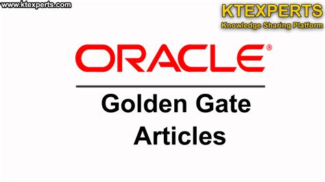 Oracle GoldenGate Articles – KTEXPERTS