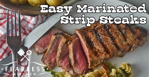 Easy Marinated Strip Steak - My Fearless Kitchen