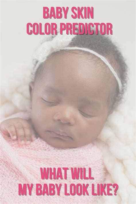 Baby Skin Color Predictor - What Will My Newborn Look Like?