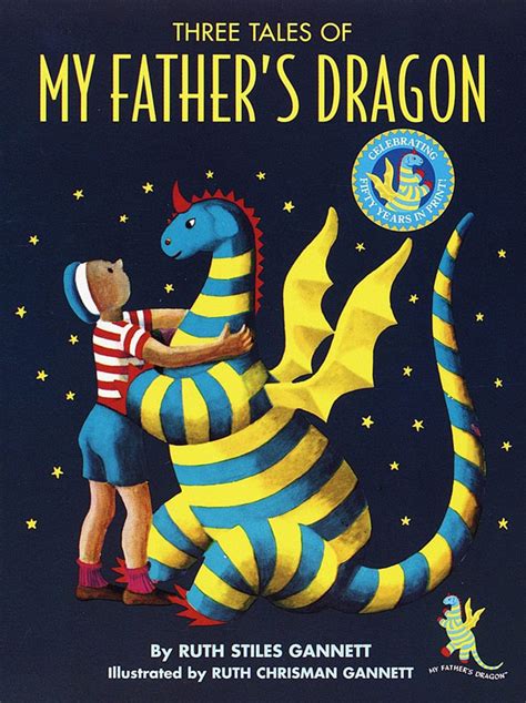 My Father's Dragon: Three Tales by Ruth Stiles Gannett - 50th Anniv. Ed.