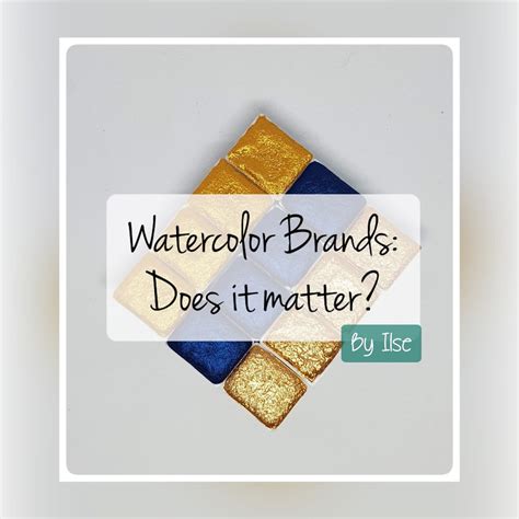 Watercolor brands: does it matter?