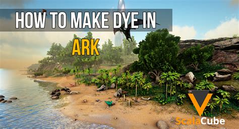 How To Make Dye in ARK - Scalacube