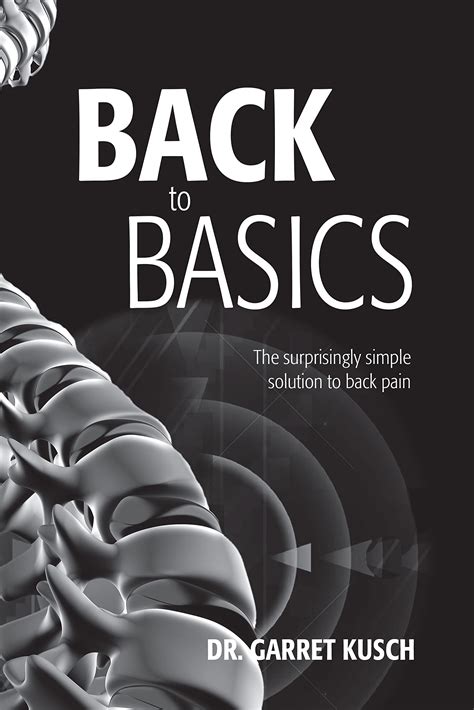 Back to Basics : A surprisingly simple solution to back pain by Garret ...