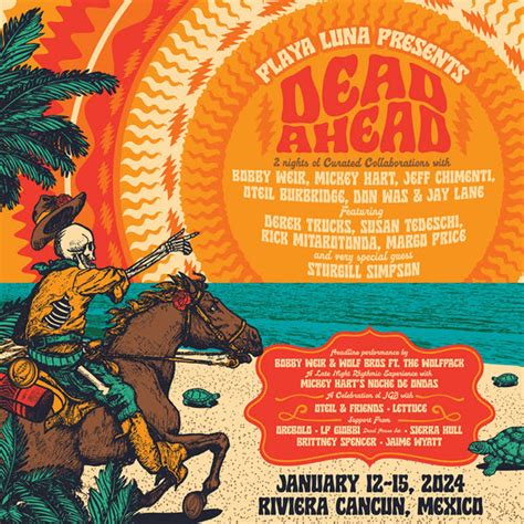 Playa Luna Presents: Dead Ahead, two nights of curated collaborations with Bobby Weir, Mickey ...