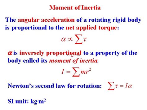 Rotational Dynamics Moment of Inertia The angular acceleration