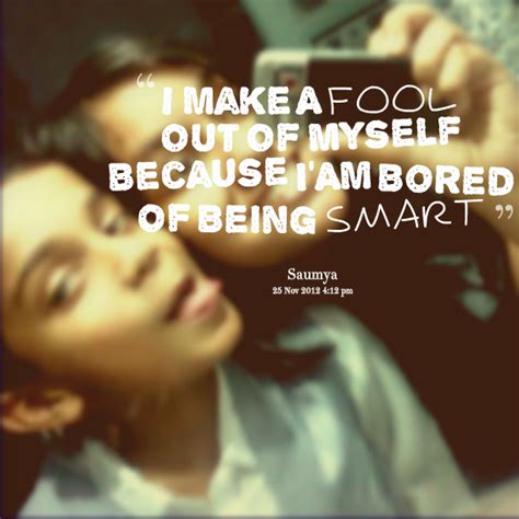 Quotes About Being Smart. QuotesGram