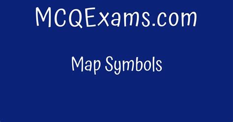 Map Symbols - MCQExams.com