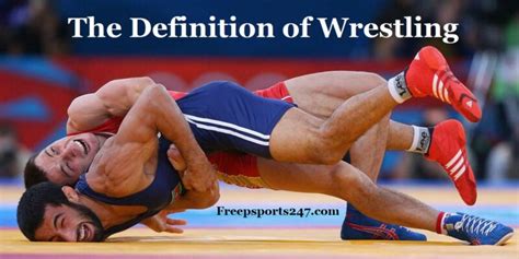 The Definition Of Wrestling - Freep Sports 247