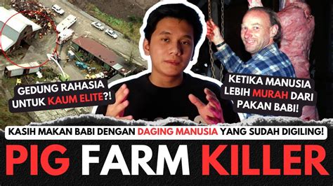 DAGING MANUSIA DIJADIKAN PAKAN BABI! - THE PIG FARM KILLER - YouTube