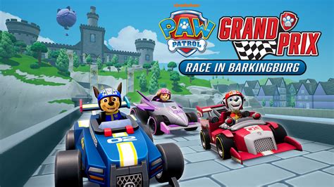 PAW Patrol: Grand Prix - Race in Barkingburg for Nintendo Switch ...