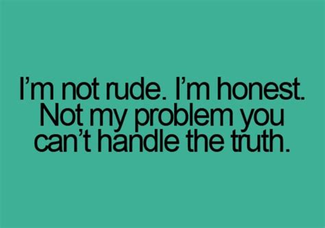 Cant Handle The Truth Quotes. QuotesGram