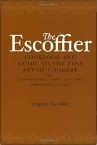 The Escoffier Cookbook and Guide to the Fine Art of Cookery: For ...