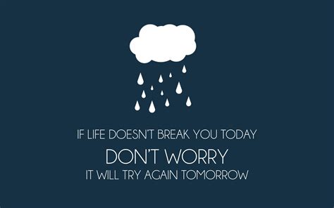 If Life Doesn T Break You Today | Funny quotes wallpaper, Wallpaper ...