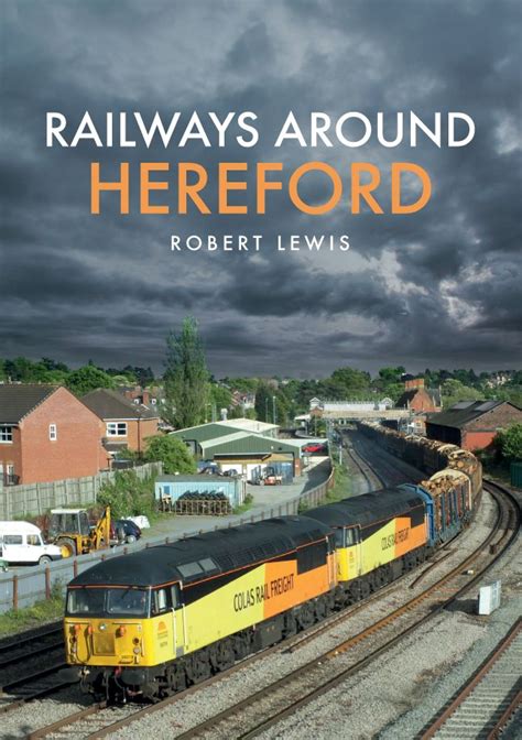 Railways Around Hereford | Railway, Hereford, Train system