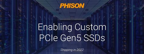 Phison PCIe Gen5 Customizable SSD Solutions to Ship in 2022 - The ...