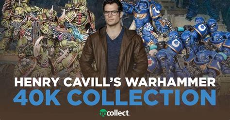 GoCollect Blog: Celebrity Collections: Henry Cavill's Warhammer 40K Collection