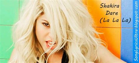 TOP Song Lyrics: Shakira – Dare (La La La) Lyrics