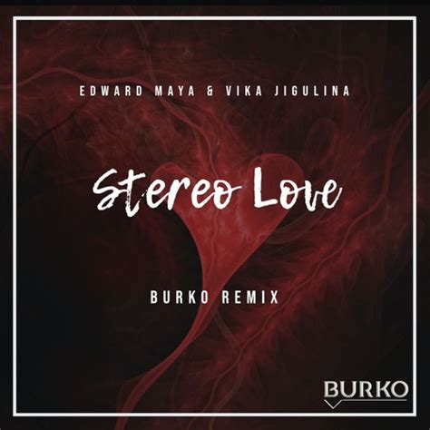 Stream Edward Maya & Vika Jigulina - Stereo Love (Burko Extended Remix) by Burko | Listen online ...