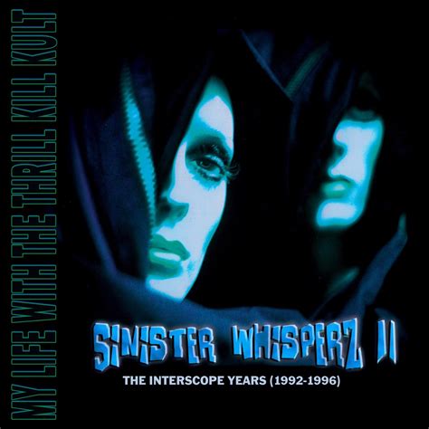 ‎Sinister Whisperz 2 (The Interscope Years) [Sinister Mix] by My Life With the Thrill Kill Kult ...