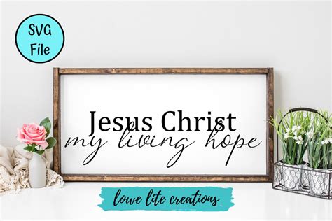 Jesus Christ My Living Hope SVG Cricut Designs Silhouette - Etsy