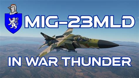 Mig-23MLD In War Thunder : A Basic Review - YouTube