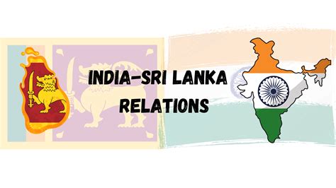 India-Sri Lanka Relations - civilspedia.com