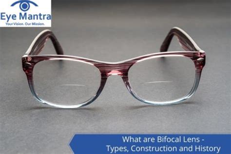 What are Bifocal Lens- Types, Construction and History