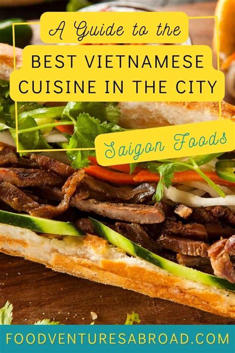 Saigon Foods: A Guide to the Best Vietnamese Cuisine in the City