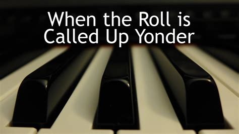 When the Roll is Called Up Yonder - piano instrumental hymn with lyrics Chords - Chordify