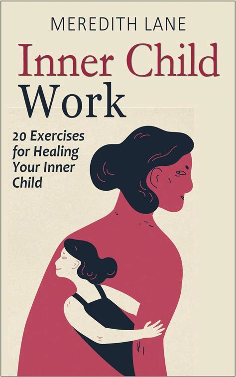 Read Inner Child Work: 20 Exercises for Healing Your Inner Child Online by Meredith Lane | Books