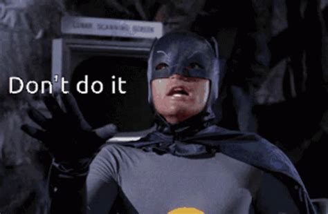 Dont Do It Stop GIF – Dont Do It Stop Batman – Ищите GIF-файлы и обменивайтесь ими