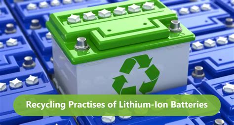 Importance of Proper Recycling Practises of Lithium-Ion Batteries