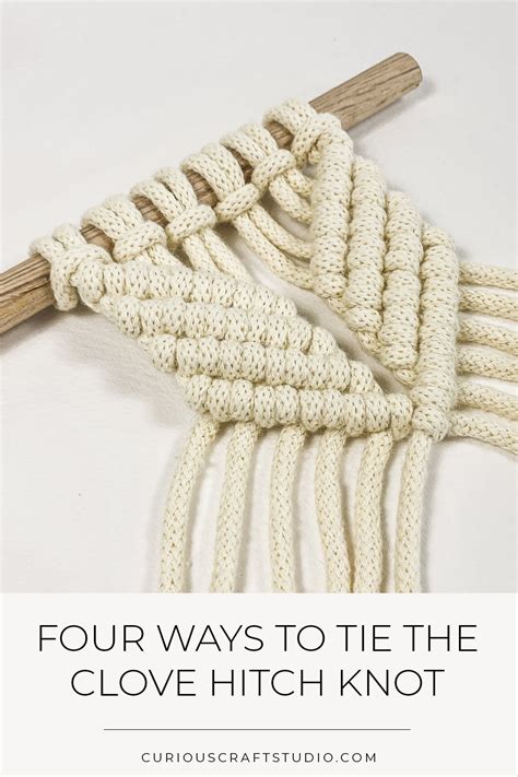 How to tie a clove hitch knot: 4 different ways • Curious Craft Studio